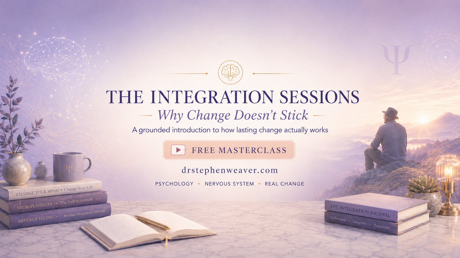 The Integration Sessions — Why Change Doesn't Stick — Free Masterclass