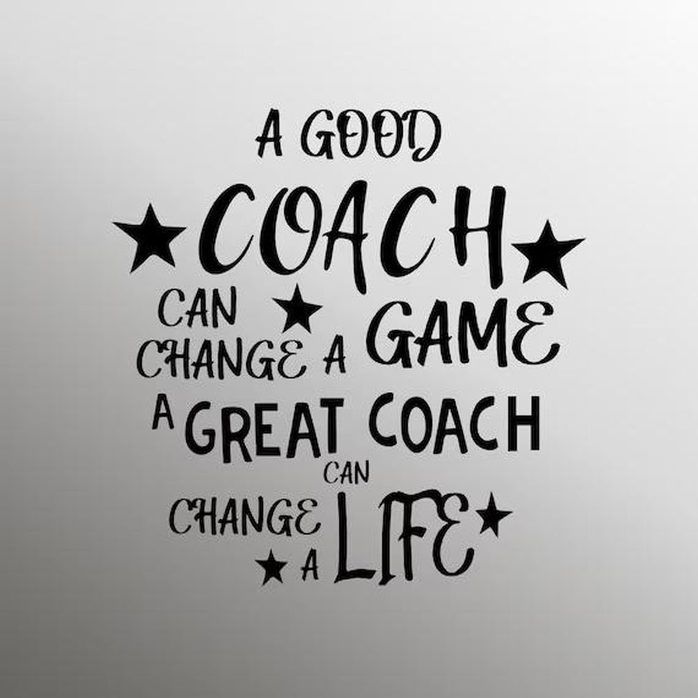 A good coach can change a game, a great coach can change a life!