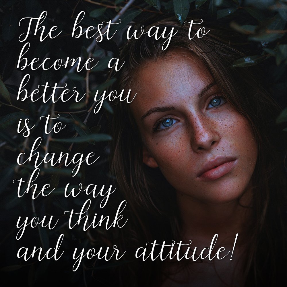The Best Way to become a better you is to change the way you think!