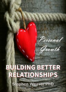 Better Relationships by Stephen Weaver PhD