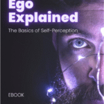 The Ego Explained - The Basics of Self-Perception