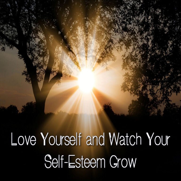Love Yourself & watch Your Self-Esteem grow